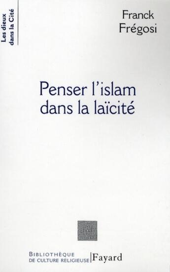 Couverture du livre « Penser l'Islam dans la laïcité » de Fregosi-F aux éditions Fayard