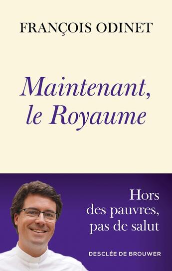 Couverture du livre « Maintenant, le Royaume » de Francois Odinet aux éditions Desclee De Brouwer