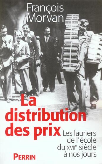 Couverture du livre « La Distribution Des Prix » de Francois Morvan aux éditions Perrin