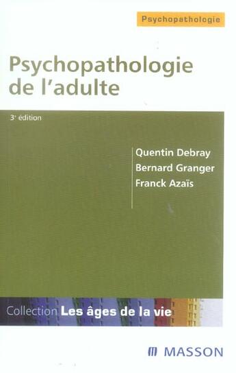 Couverture du livre « Psychopathologie de l'adulte (3e édition) » de Bernard Granger et Franck Azais et Quentin Debray aux éditions Elsevier-masson