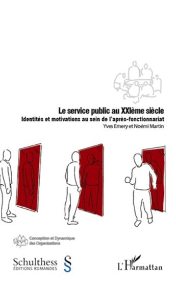 Couverture du livre « Le service public au XXI siècle ; identités et motivations au sein de l'après-fonctionnariat » de Yves Emery et Noemie Martin aux éditions L'harmattan