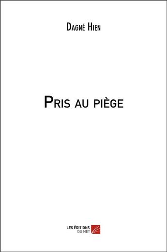 Couverture du livre « Pris au piege » de Hien Dagne aux éditions Editions Du Net