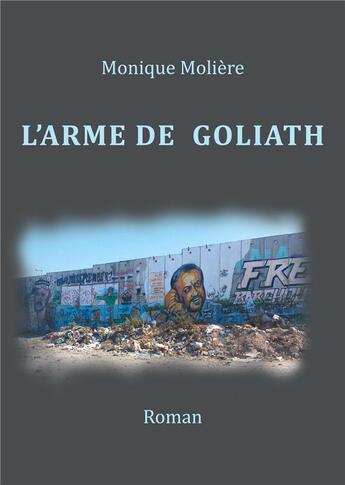 Couverture du livre « L'arme de Goliath » de Monique Moliere aux éditions Books On Demand