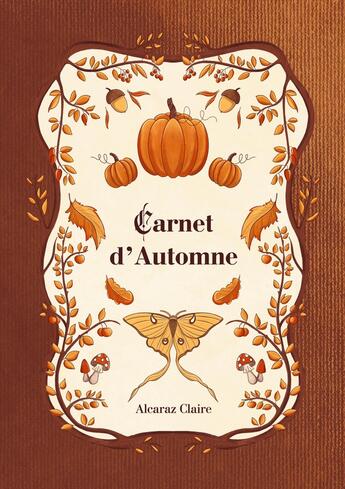 Couverture du livre « Carnet d'Automne » de Claire Alcaraz aux éditions Books On Demand