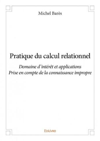 Couverture du livre « Pratique du calcul relationnel » de Michel Bares aux éditions Edilivre