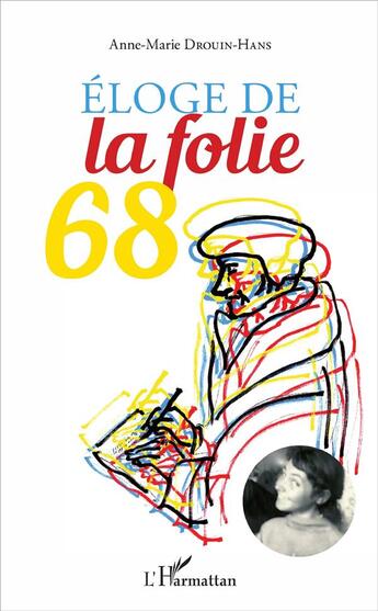 Couverture du livre « Éloge de la folie 68 » de Anne-Marie Drouin-Hans aux éditions L'harmattan