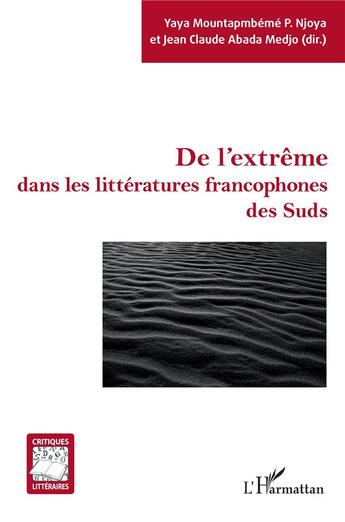 Couverture du livre « De l'extrême dans les littératures francophones des Suds » de Jean-Claude Abada Medjo et Yaya Mountapmbeme P. Njoya aux éditions L'harmattan