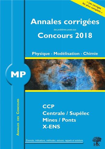 Couverture du livre « Physique, modélisation, chimie ; MP ; annales corrigées (concours 2018) » de Julien Dumont aux éditions H & K