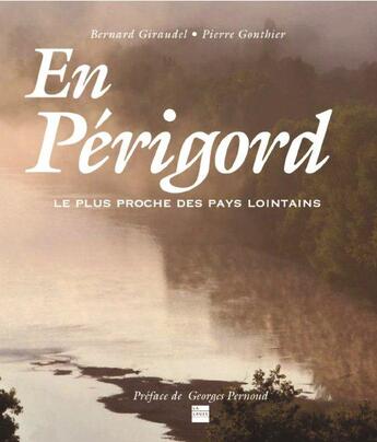 Couverture du livre « En Périgord, le plus proche des pays lointains » de Jacques Saraben et Bernard Giraudel et Pierre Gonthier aux éditions La Lauze