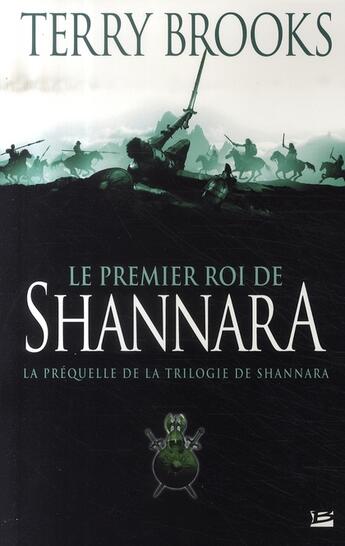 Couverture du livre « Shannara Hors-Série : le premier roi de Shannara ; la préquelle de la trilogie » de Terry Brooks aux éditions Bragelonne