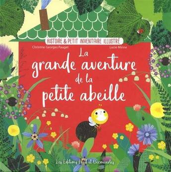 Couverture du livre « Histoire et petit inventaire illustré ; la grande aventure de la petite abeille » de Lucie Minne et Christine Georges Pauget aux éditions Eveil Et Decouvertes