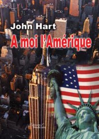 Couverture du livre « À moi l'Amérique » de John Hart aux éditions Baudelaire