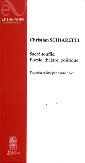 Couverture du livre « Sacré souffle. Poésie, théâtre, politique » de Laure Adler et Christian Schiaretti aux éditions Editions Universitaires D'avignon