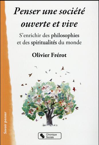 Couverture du livre « Penser une société ouverte et vive » de Olivier Frerot aux éditions Chronique Sociale