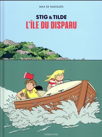 Couverture du livre « Stig & Tilde Tome 1 : l'île du disparu » de Max De Radiguès aux éditions Sarbacane