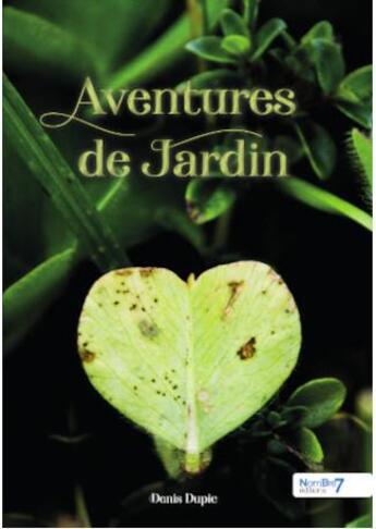 Couverture du livre « Aventures de jardin » de Denis Dupic aux éditions Nombre 7