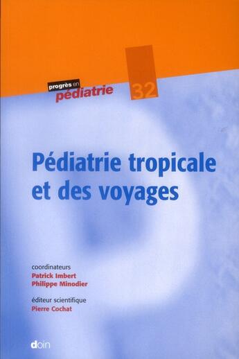 Couverture du livre « Pediatrie tropicale et des voyages - n 32 » de Imbert/Minodier aux éditions Doin