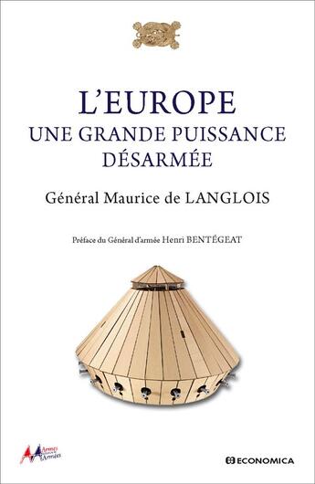 Couverture du livre « L'Europe, une puissance désarmée » de Maurice Langlois (De) aux éditions Economica