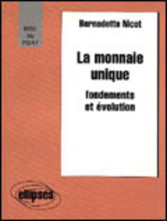 Couverture du livre « La monnaie unique » de Bernadette Nicot aux éditions Ellipses