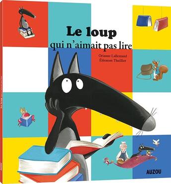 Couverture du livre « Le loup qui n'aimait pas lire » de Orianne Lallemand et Eleonore Thuillier aux éditions Auzou