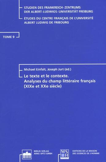 Couverture du livre « Le Texte et le contexte : Analyses du champ littéraire français, 19e et 20e siècle » de Michael Einfalt aux éditions Maison Des Sciences De L'homme