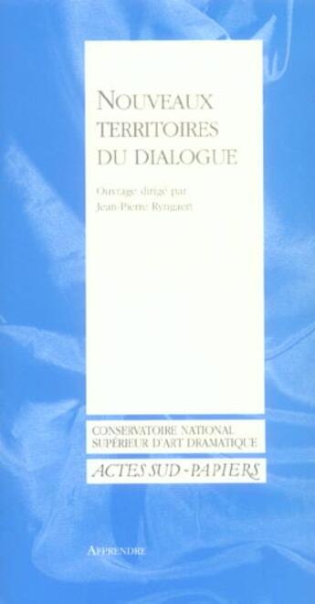 Couverture du livre « Nouveaux territoires du dialogue - apprendre 22 » de  aux éditions Actes Sud