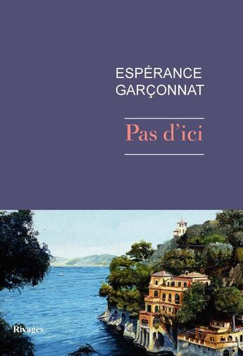 Couverture du livre « Pas d'ici » de Esperance Garconnat aux éditions Rivages