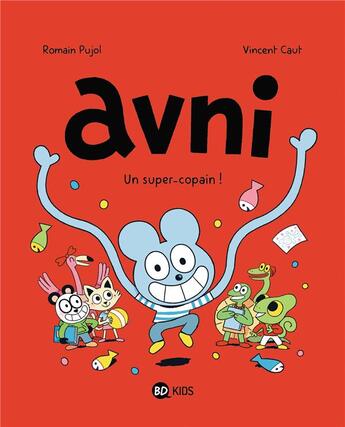 Couverture du livre « Avni Tome 2 : un super copain ! » de Vincent Caut et Romain Pujol aux éditions Bd Kids