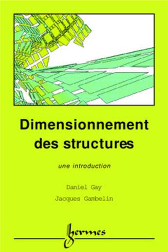 Couverture du livre « Dimensionnement des structures: Une introduction » de Gambelin/Gay aux éditions Hermes Science Publications