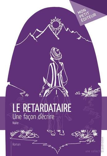 Couverture du livre « Le retardataire » de Naire aux éditions Mon Petit Editeur