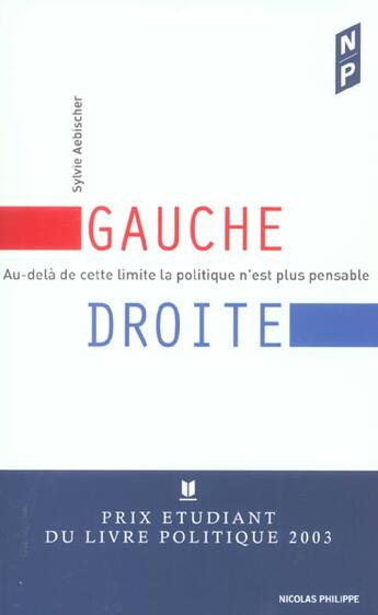 Couverture du livre « Gauche-Droite ; Au-Dela De Cette Limite La Politique N'Est Plus Pensable » de Sylvie Aebischer aux éditions Nicolas Philippe