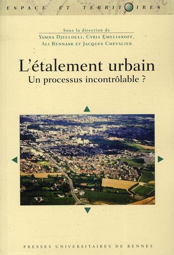 Couverture du livre « L'étalement urbain ; un processus incontrôlable ? » de Cyria Emelianoff et Yamina Djellouli et Ali Bennasr et Jacques Chevalier aux éditions Pu De Rennes