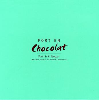 Couverture du livre « Fort en chocolat » de Patrick Roger et Philippe Vaures Santamaria et Philippe Toinard aux éditions First