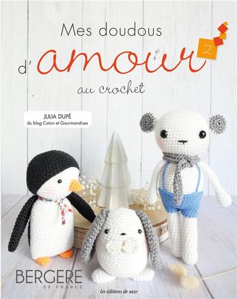 Couverture du livre « Mes doudous d'amour au crochet Tome 2 » de Julia Dupe aux éditions De Saxe