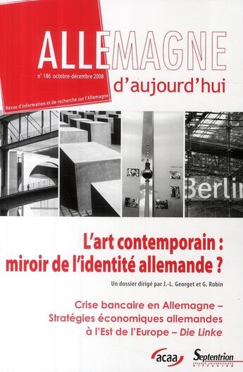 Couverture du livre « REVUE ALLEMAGNE D'AUJOURD'HUI n.186 ; l'art contemporain : miroir de l'identité allemande ? » de Revue Allemagne D'Aujourd'Hui aux éditions Pu Du Septentrion