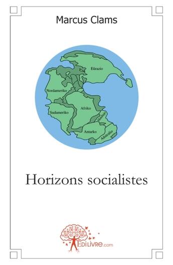 Couverture du livre « Horizons socialistes » de Marcus Clams aux éditions Edilivre