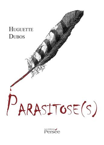 Couverture du livre « Parasitose(s) » de Huguette Dubos aux éditions Persee