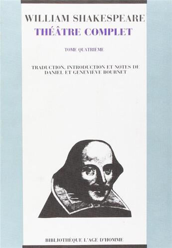 Couverture du livre « Theatre complet t.4 » de Shaskespeare aux éditions L'age D'homme