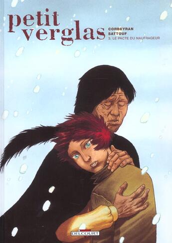 Couverture du livre « Petit verglas Tome 3 ; le pacte du naufrageur » de Eric Corbeyran et Riad Sattouf aux éditions Delcourt