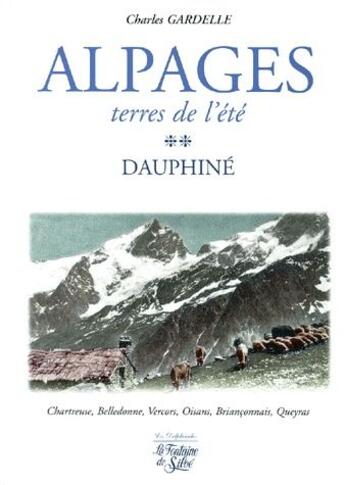 Couverture du livre « Alpages ; terres de l'été ; Dauphiné » de Charles Gardelle aux éditions La Fontaine De Siloe