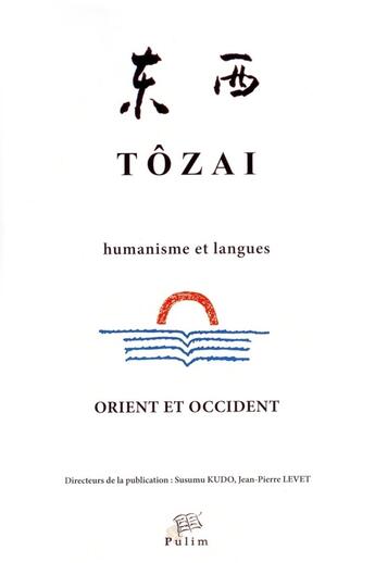 Couverture du livre « Tozai, n 12/2015. orient et occident - humanisme et langues » de K Levet Jean-Pierre aux éditions Pu De Limoges