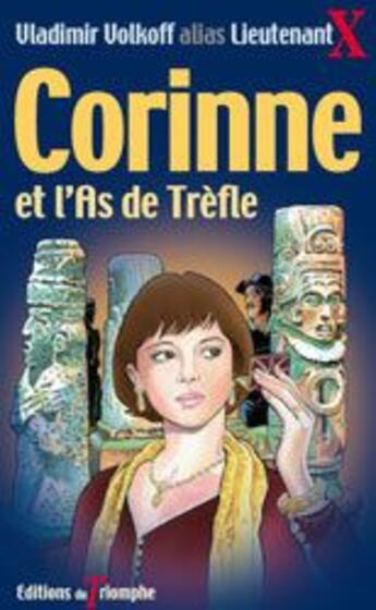 Couverture du livre « Corinne Tome 2 ; Corinne et l'as de trèfle » de Vladimir Volkoff aux éditions Triomphe