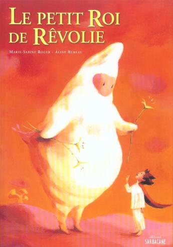 Couverture du livre « Petit roi de revolie (le) » de Marie-Sabine Roger aux éditions Sarbacane