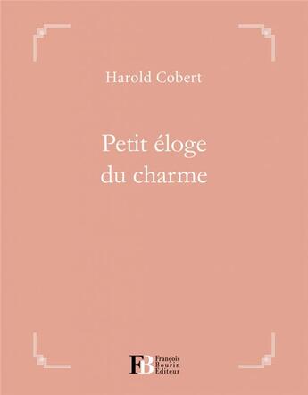 Couverture du livre « Petit éloge du charme » de Harold Cobert aux éditions Les Peregrines