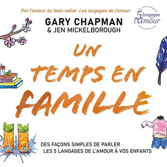 Couverture du livre « Un temps en famille : Des façons simples de parler les 5 langages de l'amour à vos enfants » de Gary Chapman aux éditions Farel