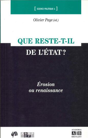 Couverture du livre « Que reste-t-il de l'Etat ? érosion ou renaissance » de  aux éditions Academia