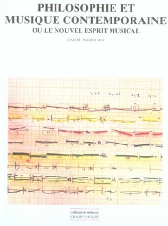 Couverture du livre « Philosophie et musique contemporaine ou le nouvel esprit musical » de Daniel Parrochia aux éditions Champ Vallon