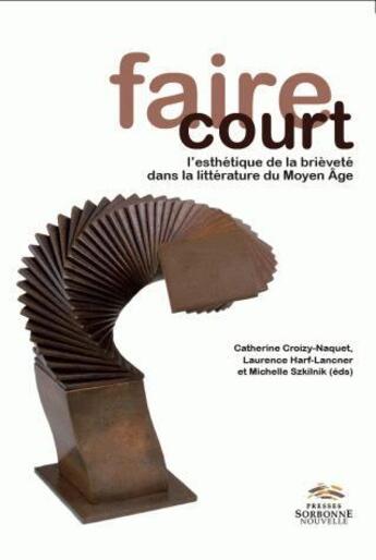 Couverture du livre « Faire court. l esthetique de la brievete dans la litterature du moyen age » de Croizy-Naquet aux éditions Presses De La Sorbonne Nouvelle