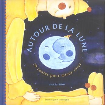 Couverture du livre « Autour de la lune - 30 contes pour mieux rever » de Gilles Tibo aux éditions Dominique Et Compagnie