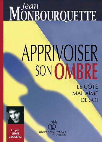 Couverture du livre « Apprivoiser son ombre » de Jean Monbourquette aux éditions Stanke Alexandre